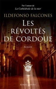 Les révoltés de Cordoue – Ildefonso Falcones, Anne Plantagenet [ePub & Kindle] [French]