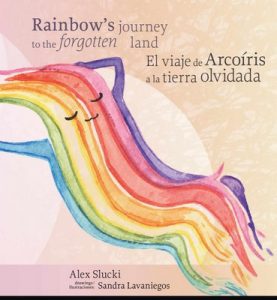 Rainbow’s Journey to the Forgotten Land ( Bilingual): Viaje de Arcoíris a la Tierra Olvidada (Bilingüe) – Alex Slucki, Sandra Lavaniegos [ePub & Kindle]