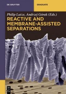 Reactive and Membrane-Assisted Separations (De Gruyter Textbook) – Philip Lutze, Andrzej Górak [ePub & Kindle] [English]