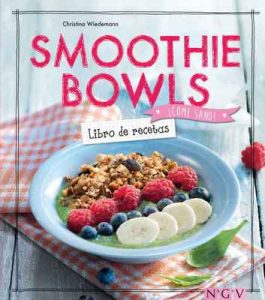 Smoothie Bowls – Libro de recetas (¡Come sano!) – Christina Wiedemann [ePub & Kindle]
