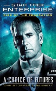 Star Trek: Enterprise – 015 – Rise of the Federation: A Choice of Futures – Christopher L. Bennett [ePub & Kindle] [English]