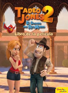 Tadeo Jones 2. Libro de la película – Mediaset España Comunicación [ePub & Kindle]