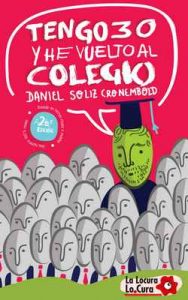 Tengo 30 y He Vuelto al Colegio: Una insólita historia real – Daniel Soliz Cronembold [ePub & Kindle]