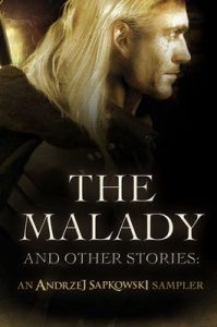 The Malady and Other Stories: An Andrzej Sapkowski Sampler – Andrzej Sapkowski [ePub & Kindle] [English]