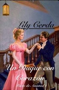 Un Duque con Corazón (Pacto de Amistad nº 1) – Lily Cerda [ePub & Kindle]