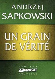 Un grain de vérité – Andrzej Sapkowski [ePub & Kindle] [French]
