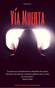 Vía Muerta: Capítulo dos – José Carlos Moreno [ePub & Kindle]