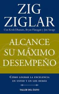 Alcance su máximo desempeño: Cómo lograr la excelencia en usted y en los demás – Zig Ziglar [ePub & Kindle]