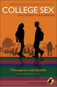 College Sex: Philosophy for Everyone: Philosophers with Benefits – Michael Bruce, Robert M. Stewart [ePub & Kindle] [English]