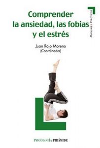 Comprender la ansiedad, las fobias y el estrés (Manuales Prácticos) – Juan Rojo Moreno [ePub & Kindle]