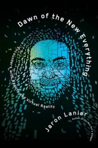 Dawn of the New Everything: Encounters with Reality and Virtual Reality – Jaron Lanier [ePub & Kindle] [English]