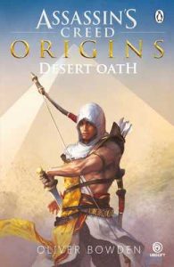 Desert Oath: The Official Prequel to Assassin’s Creed Origins – Oliver Bowden [ePub & Kindle] [English]