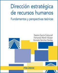 Dirección estratégia de los recursos humanos (Economía y Empresa) – Natalia García Carbonell, Fernando Martín Alcázar [ePub & Kindle]