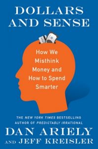 Dollars and Sense: How We Misthink Money and How to Spend Smarter – Dan Ariely, Jeff Kreisler [ePub & Kindle] [English]