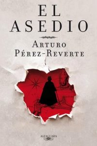El asedio – Arturo Pérez-Reverte [ePub & Kindle]