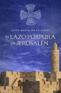 El lazo púrpura de Jesusalén – Maeso de la Torre Jesús [ePub & Kindle]
