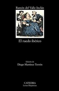 El ruedo ibérico (Letras Hispánicas) – Ramón M.ª del Valle-Inclán [ePub & Kindle]