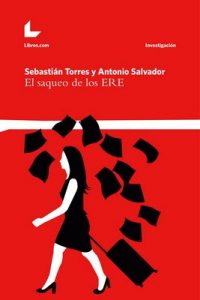 El saqueo de los ERE (Investigación nº 1) – Sebastián Torres, Antonio Salvador [ePub & Kindle]