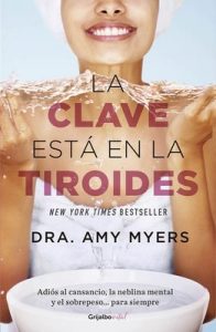 La clave está en la tiroides (Colección Vital): Adiós al cansancio, la neblina mental y el sobrepeso… para siempre – Amy Myers [ePub & Kindle]