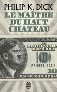 Le maître du Haut Château (J’ai lu Science-fiction) – Philip K. Dick, Michelle Charrier [ePub & Kindle] [French]