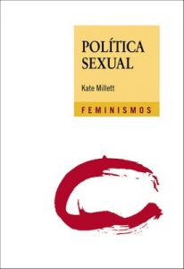 Política sexual (Feminismos) – Kate Millett [ePub & Kindle]