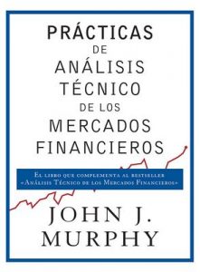 Prácticas de análisis técnico de los mercados financieros – John J. Murphy, Adrià de Gispert Ramis [ePub & Kindle]