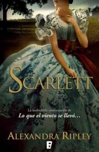 Scarlett: La inolvidable continuación de lo que el viento se llevo – Alexandra Ripley [ePub & Kindle]