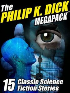 The Philip K. Dick MEGAPACK ®: 15 Classic Science Fiction Stories – Philip K. Dick [ePub & Kindle] [English]