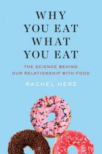 Why You Eat What You Eat: The Science Behind Our Relationship with Food – Rachel Herz [ePub & Kindle] [English]