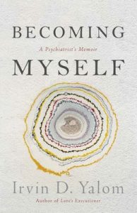 Becoming Myself: A Psychiatrist’s Memoir – Irvin Yalom [ePub & Kindle] [English]
