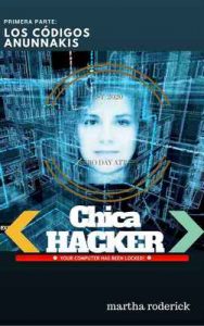 Chica Hacker: Los códigos Anunnakis (La saga de Cristal nº 1) – Martha Roderick [ePub & Kindle]