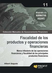 Fiscalidad de los productos y operaciones financieras (Colección Manuales de Asesoramiento Financiero nº 11) – Albert Sagués [ePub & Kindle]