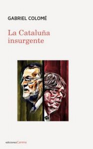 La Cataluña insurgente – Gabriel Colomé [ePub & Kindle]