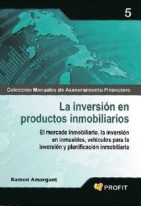 La inversión en productos inmobiliarios (Colección Manuales de Asesoramiento Financiero n° 5) – Ramon Amargant [ePub & Kindle]