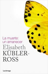 La muerte: un amanecer – Elisabeth Kübler-Ross, Paz Jauregui Segurola [ePub & Kindle]