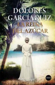 La reina del azúcar – Dolores García Ruiz [ePub & Kindle]