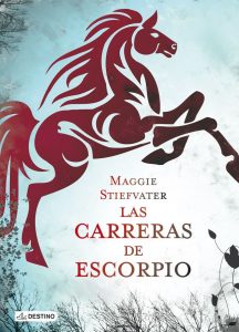 Las carreras de Escorpio (Otros títulos) – Maggie Stiefvater, Laura Ibáñez García [ePub & Kindle]