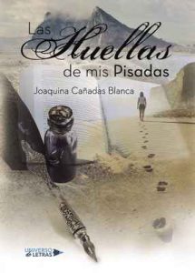 Las huellas de mis pisadas – Joaquina Cañadas Blanca [ePub & Kindle]