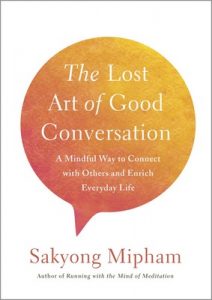 Lost Art Of Good Conversation – Sakyong Mipham [ePub & Kindle] [English]