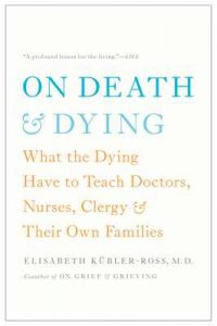 On Death and Dying – Elisabeth Kübler-Ross, Ira Byock M.D [ePub & Kindle] [English]