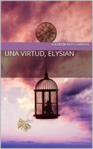Un virtud, Eysian – Valentín Raya Cabrera [ePub & Kindle]