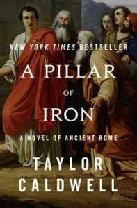 A Pillar of Iron: A Novel of Ancient Rome – Taylor Caldwell [ePub & Kindle] [English]