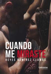 Cuando me miraste (Novela nº 1) – Reyes Ramírez Llamas [ePub & Kindle]