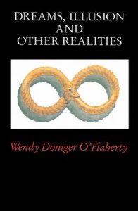 Dreams, Illusion, and Other Realities – Wendy Doniger O’Flaherty [ePub & Kindle] [English]