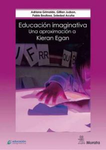 Educación imaginativa: Una aproximación a Kieran Egan – Adriana Grimaldo, Gillian Judson [ePub & Kindle]