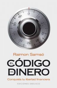 El código del dinero: conquista tu libertad financiera (EXITO) – Raimon Samso [ePub & Kindle]