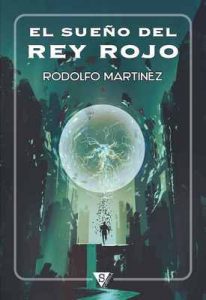 El sueño del Rey Rojo – Rodolfo Martínez [ePub & Kindle]