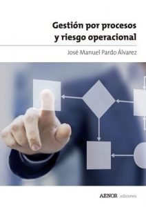 Gestión por procesos y riesgo operacional – José Manuel Pardo Álvarez [ePub & Kindle]