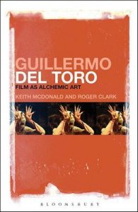Guillermo del Toro: Film as Alchemic Art – Keith McDonald, Roger Clark [ePub & Kindle] [English]