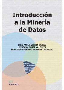 Introducción a la Minería de Datos – Luis Paulo Vieira Braga, Luis Iván Ortiz Valencia [ePub & Kindle]